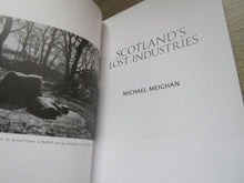 Load image into Gallery viewer, Scotland&#39;s Lost Industries By Michael Meighan 2012
