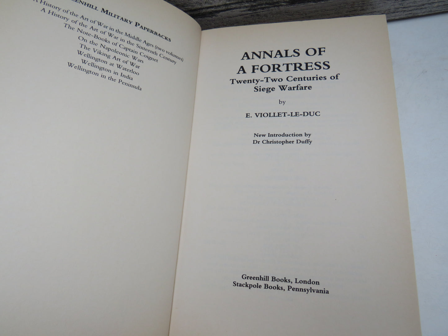 Annals of a Fortress Twenty-Two Centuries of Siege Warfare By E. Viollet-Le-Duc 2000