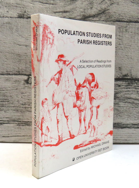 Population Studies From Parish Registers A Selection of Readings From Local Population Studies Edited By Michael Drake at The Open University 1982