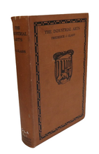 Load image into Gallery viewer, The Industrial Arts, Their History, Development, and Practice as Educational Factors, by Frederick J. Glass, 1927
