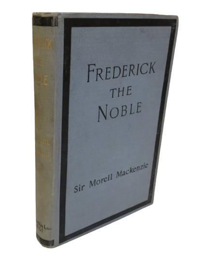 The Fatal Illness of Frederick The Noble by Morell MacKenzie, 1888 book front cover
