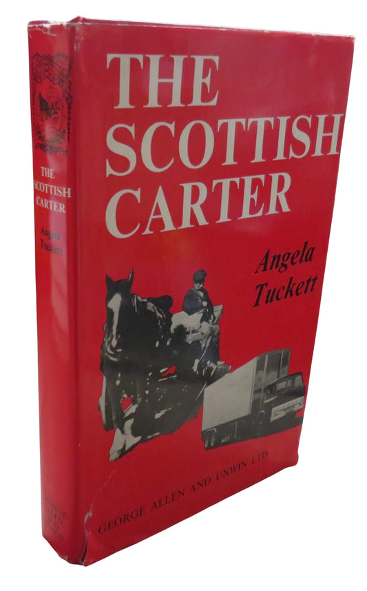 The Scottish Carter The History of The Scottish Horse and Motormen's Association 1898-1964 By Angela Tuckett 1967 1st Edition