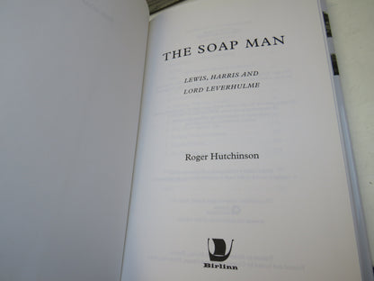 The Soap Man Lewis, Harris and Lord Leverhulme By Roger Hutchinson 2003 book image 4
