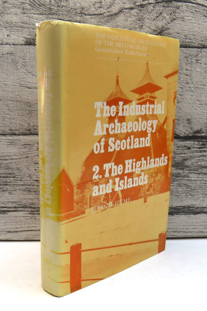 The Industrial Archaeology of Scotland II The Highlands and Islands By John R. Hume 1977 book front cover