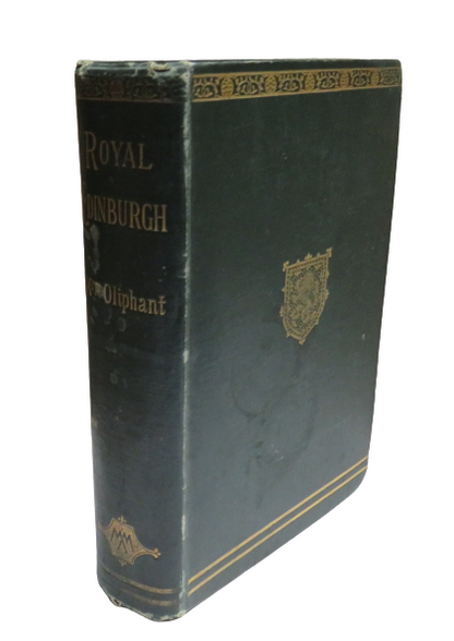 Royal Edinburgh Her Saints, Kings, Prophets and Poets By Mrs Oliphant 1893 book front cover