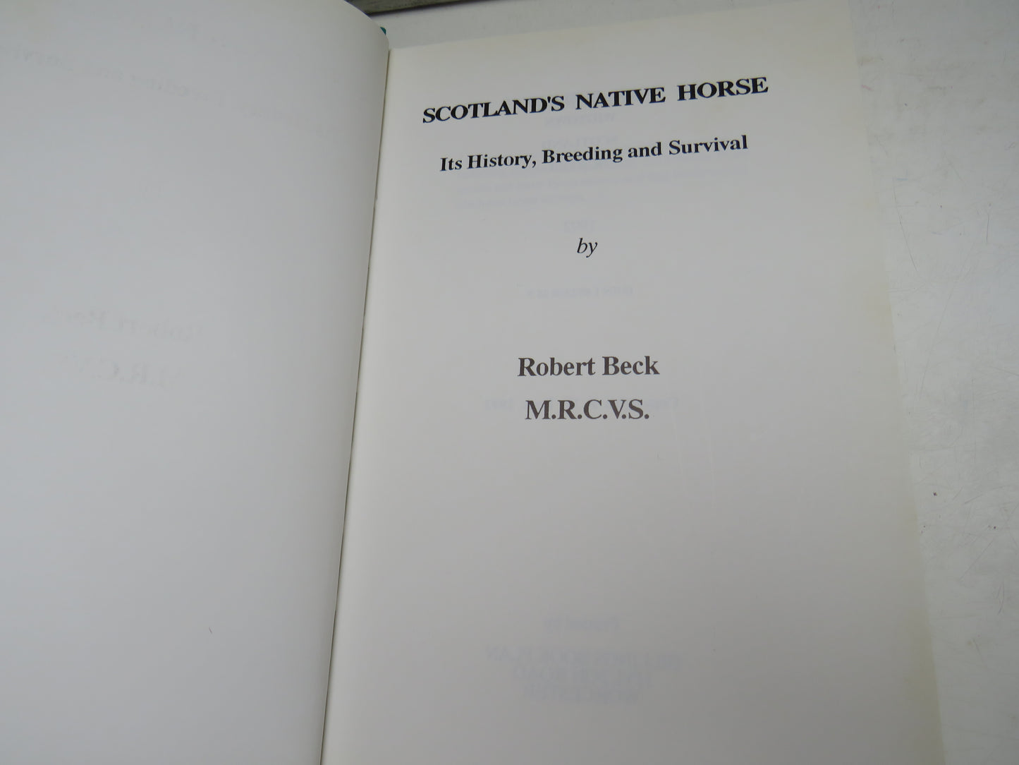 Scotland's Native Horse Its History, Breeding and Survival By Robert Beck 1992