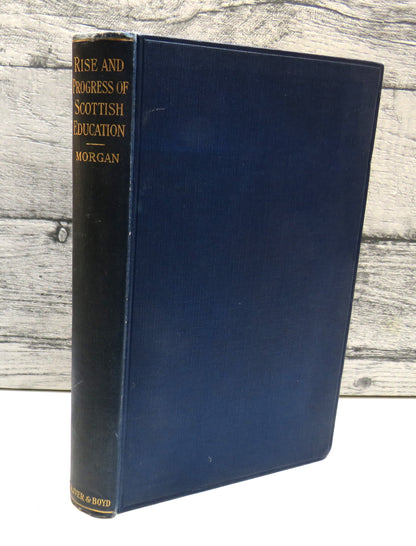 Rise and Progress of Scottish Education By Alexander Morgan 1927 book front cover
