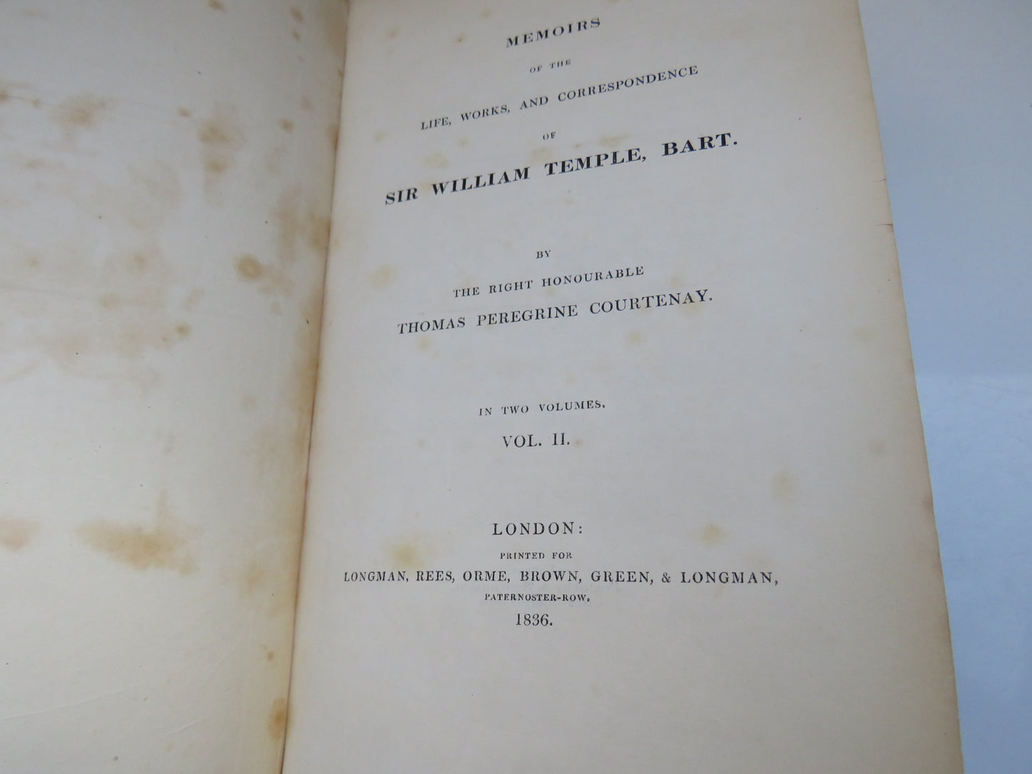 Memoirs of the Life, Works and Correspondence of Sir William Temple, Bart By The Right Honourable Thomas Peregrine Courtenay 2 Volumes 1836