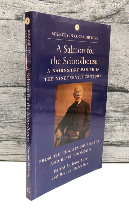 A Salmon For The Schoolhouse A Nairnshire Parish In The Nineteenth Century From The Diaries of Rober book front cover