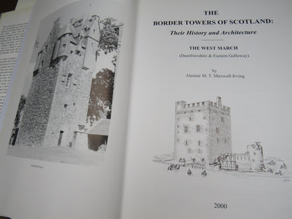 The Border Towers of Scotland: Their History and Architecture The West March (Dumfriesshire & Eastern Galloway) By Alastair M. T. Maxwell-Irving 2000