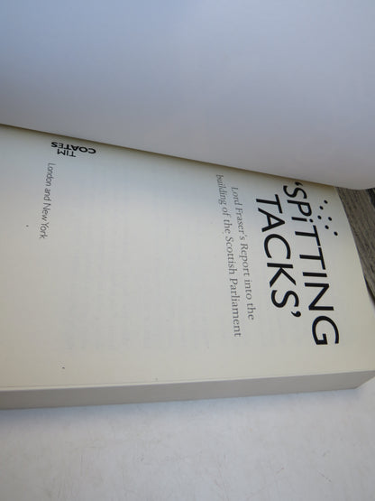 Spitting Tacks Lord Fraser's Report Into The Building of the Scottish Parliament book image 3