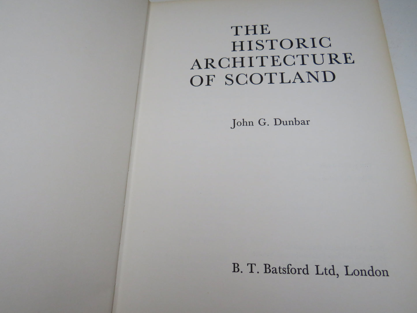 The Historic Architecture of Scotland By John G. Dunbar 1966