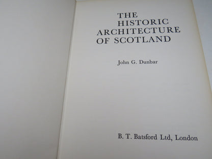 The Historic Architecture of Scotland By John G. Dunbar 1966