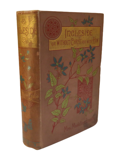 Ingleside Or Without Christ, and With Him By Madeline Leslie 1893 book front cover