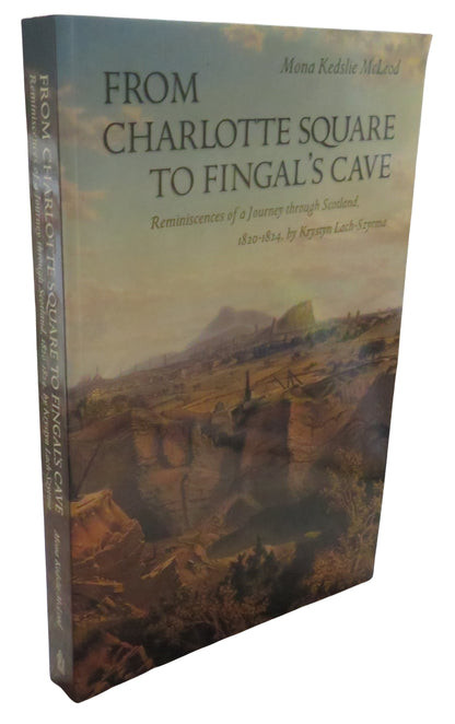 From Charlotte Square To Fingal's Cave Reminiscences Of A Journey Through Scotland 1820-1824 By Krys book front cover