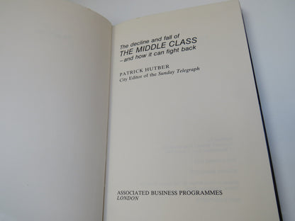 The Decline and Fall of The Middle Class and How It Can Fight Back By Patrick Hutber 1976 book image 3