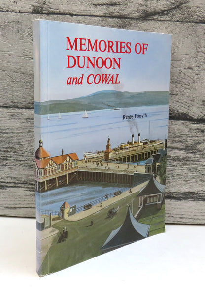 Memories of Dunoon and Cowal By Renee Forsyth 1983 book front cover