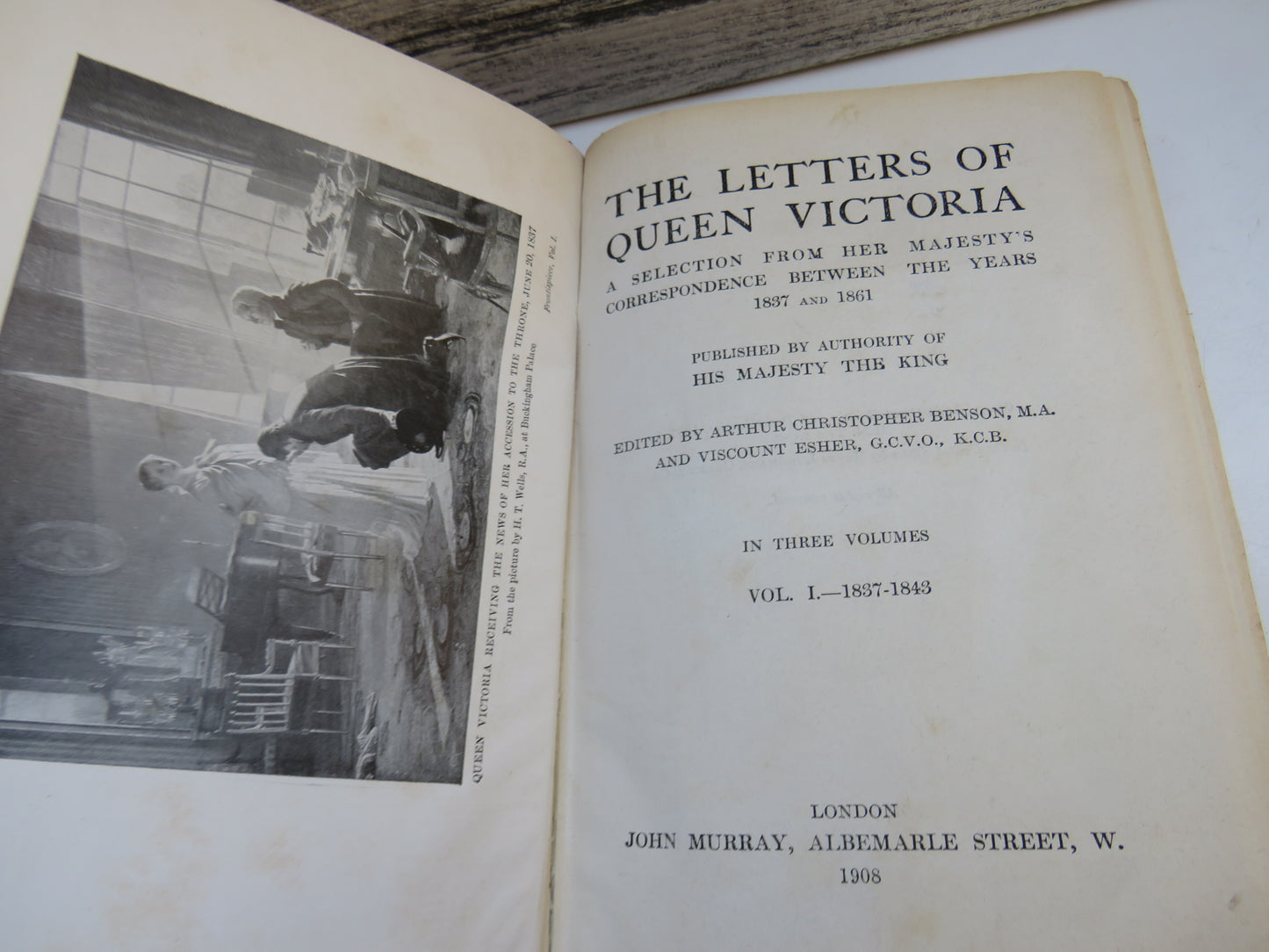 The Letters of Queen Victoria A Selection From Her Majesty's Correspondence Between The Years 1837 and 1861 Vol I 1908