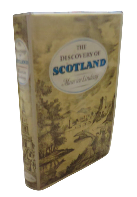 The Discovery of Scotland Based on Accounts of Foreign Travellers From The Thirteenth To The Eighteenth Centuries By Maurice Lindsay 1979