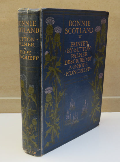 Bonnie Scotland Painted By Sutton Palmer Described By A.R. Hope Moncrieff 1905 book image 2