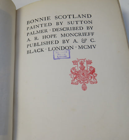 Bonnie Scotland Painted By Sutton Palmer Described By A.R. Hope Moncrieff 1905 book image 4