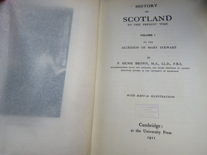 History of Scotland To The Present Time By P. Hume Brown 1911 Vol I, II