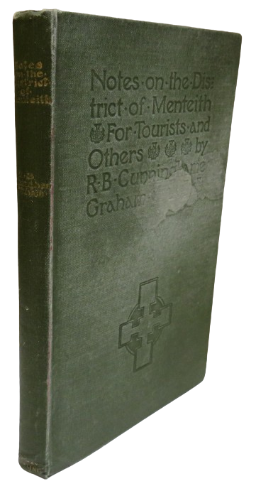 Notes On The District of Menteith For Tourists and Others By R.B Cunninghame Graham 1907