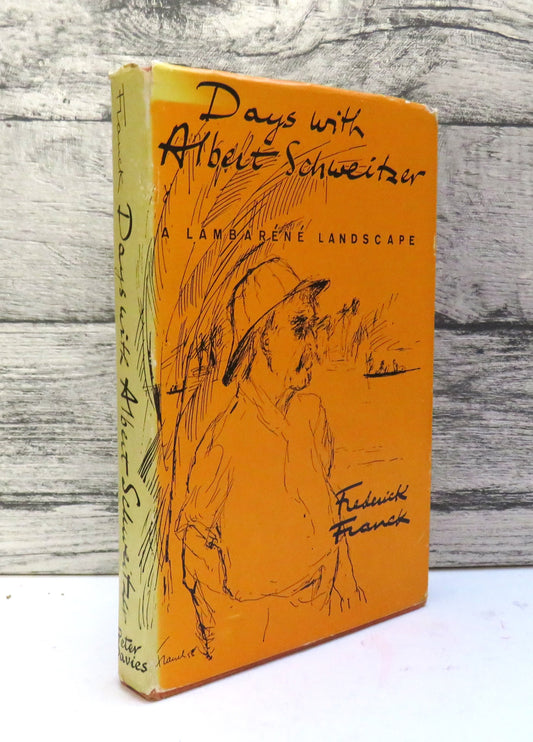 Days With Albert Schweitzer A Lambarene Landscape By Frederick Franck 1959 book front cover