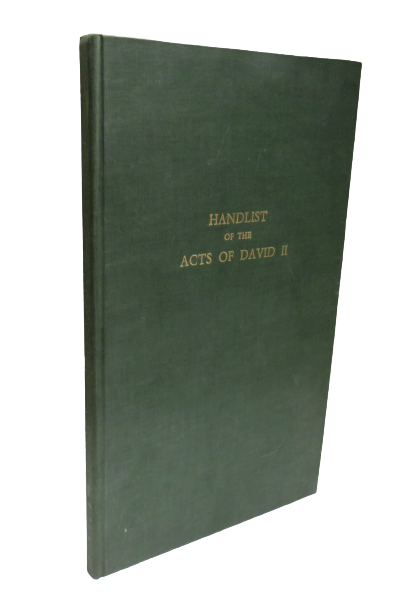 Handlist of the Acts of David II 1329-1371 Complied By Bruce Webster 1962