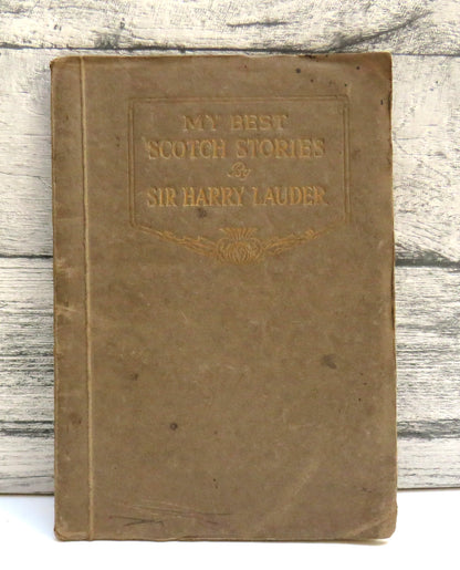 My Best Scotch Stories Collected By Sir Harry Lauder 1929