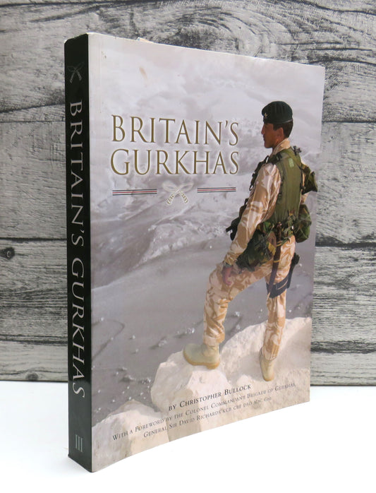 Britain's Gurkhas By Christopher Bullock 2009