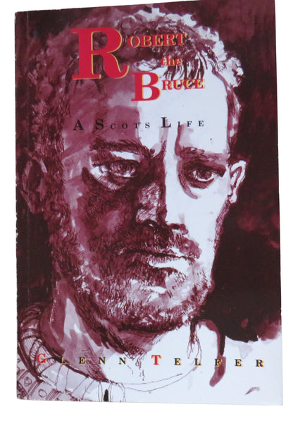 Robert The Bruce A Scots Life By Glenn Telfer 1996 book front cover