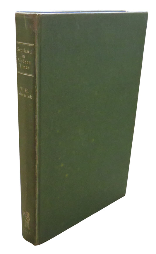 Scotland In Modern Times An Outline of Economic and Social Development Since The Union of 1707 By W. H. Marwick 1964