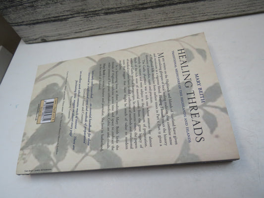 Healing Threads Traditional Medicines of the Highlands and Islands By Mary Beith 2004