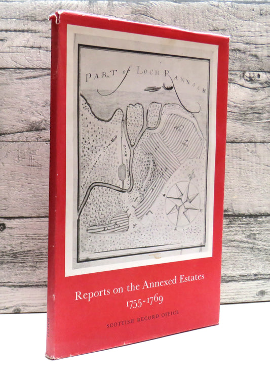 Reports On The Annexed Estates 1755-1769