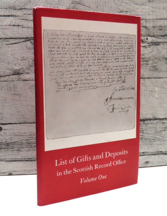 Lists Of Gifts and Deposits In The Scottish Records Office Volume One