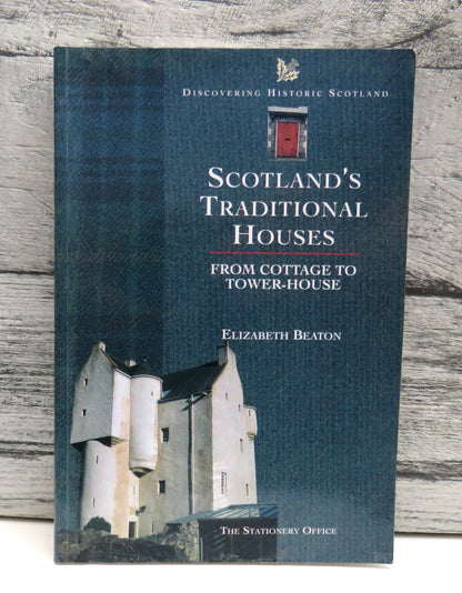 Scotland's Traditional Houses From Cottage To Tower-House By Elizabeth Beaton 1997 book front cover