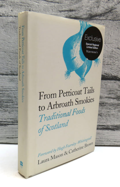 From Petticoat Tails To Arbroath Smokies Traditional Foods of Scotland By Laura Mason and Catherine  book front cover