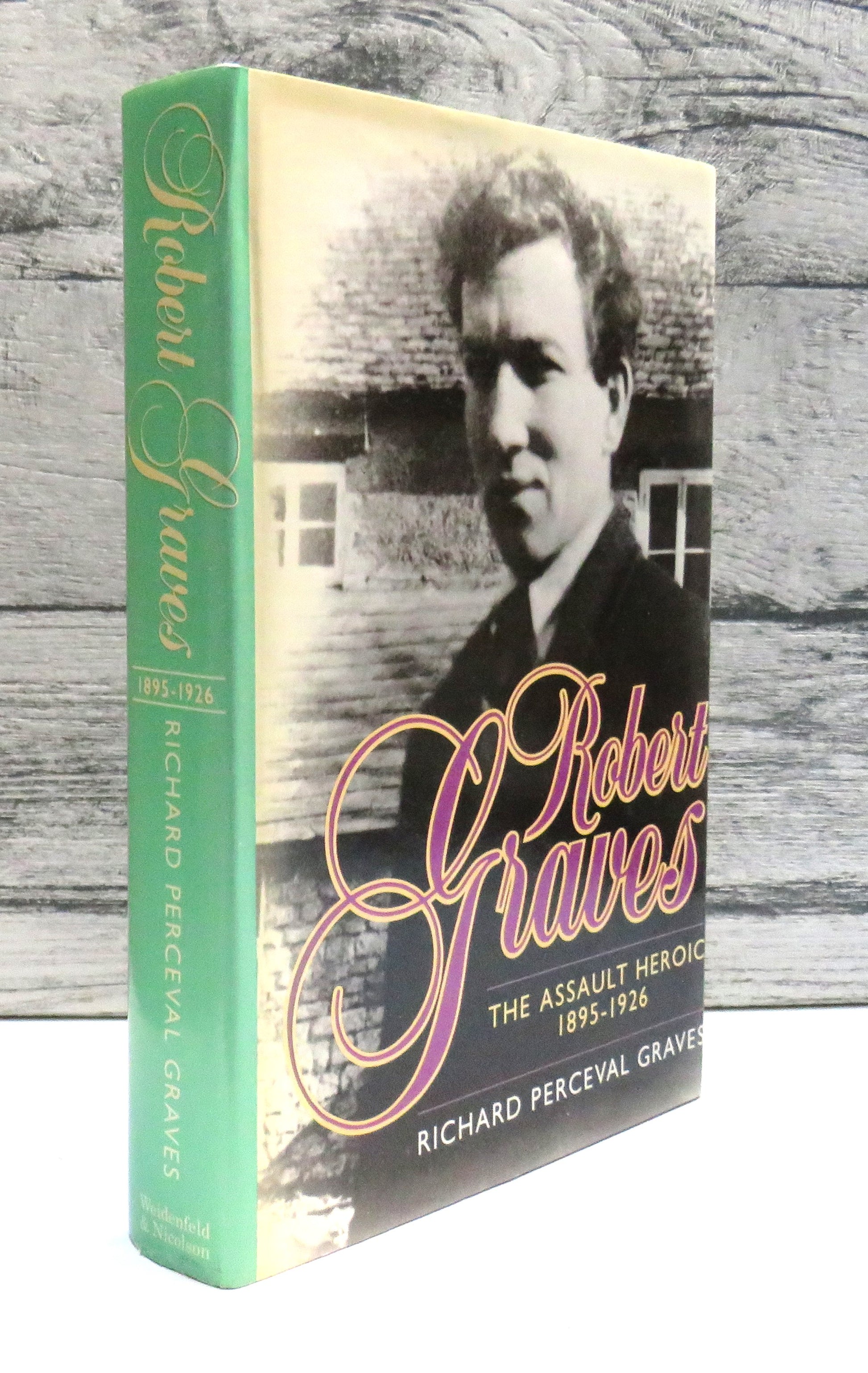 Robert Graves The Assault Heroic 1895-1926 By Richard Perceval Graves 1986 book front cover