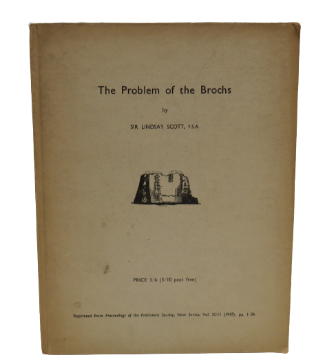 The Problem of the Brochs By Sir Lindsay Scott 1947