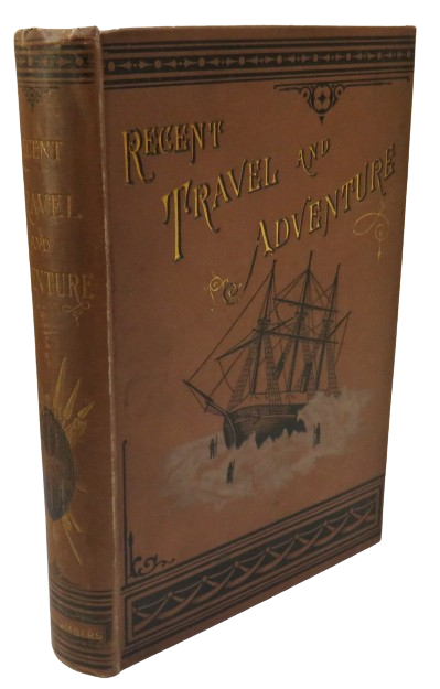 Recent Travel and Adventure 1888- W & R. Chambers London and Edinburgh book front cover
