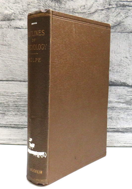 Outlines of Psychology Based Upon The Results of Experimental Investigation By Oswald Kulpe Translat book front cover