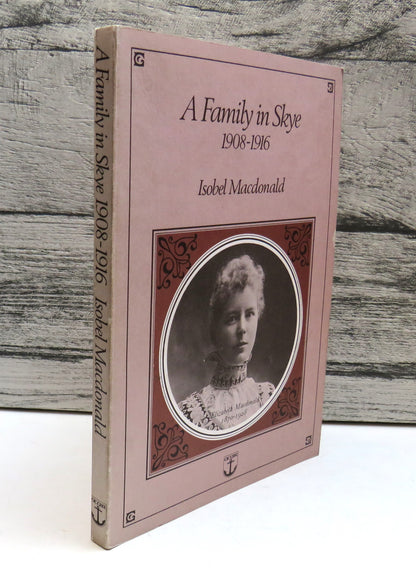 A Family In Skye 1908-1916 By Isobel Macdonald 1980 book front cover