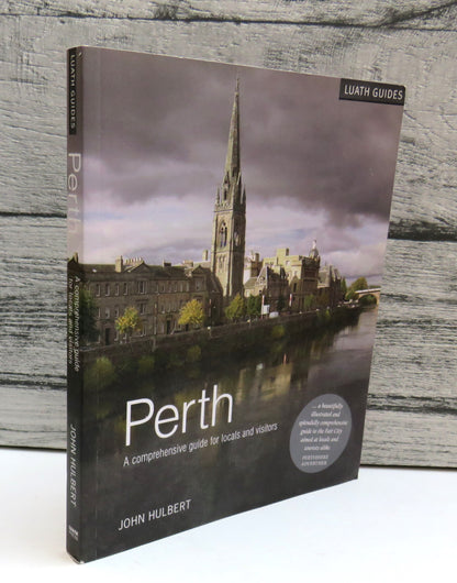 Perth A Comprehensive Guide For Locals and Visitors By John Hulbert 2015 book front cover