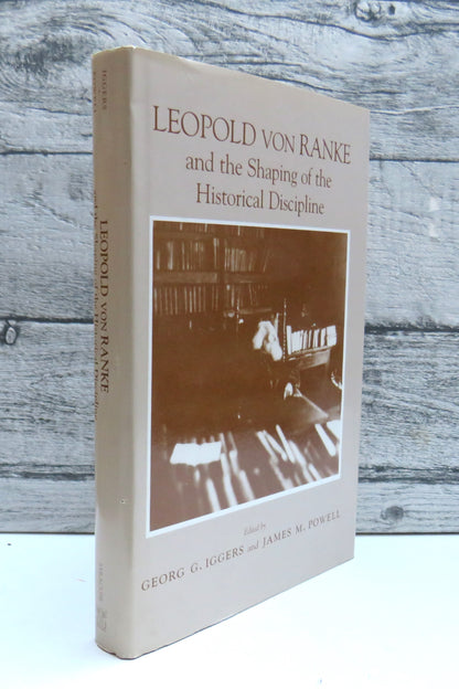 Leopold Von Ranke and The Shaping of the Historical Discipline Edited By Georg G. Iggers & James M.  book front cover
