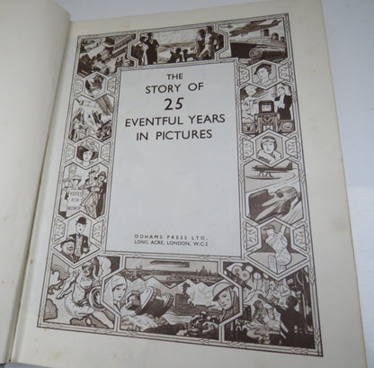 The Story of the 25 Eventful Years in Pictures, Odhams Press Ltd book image 4