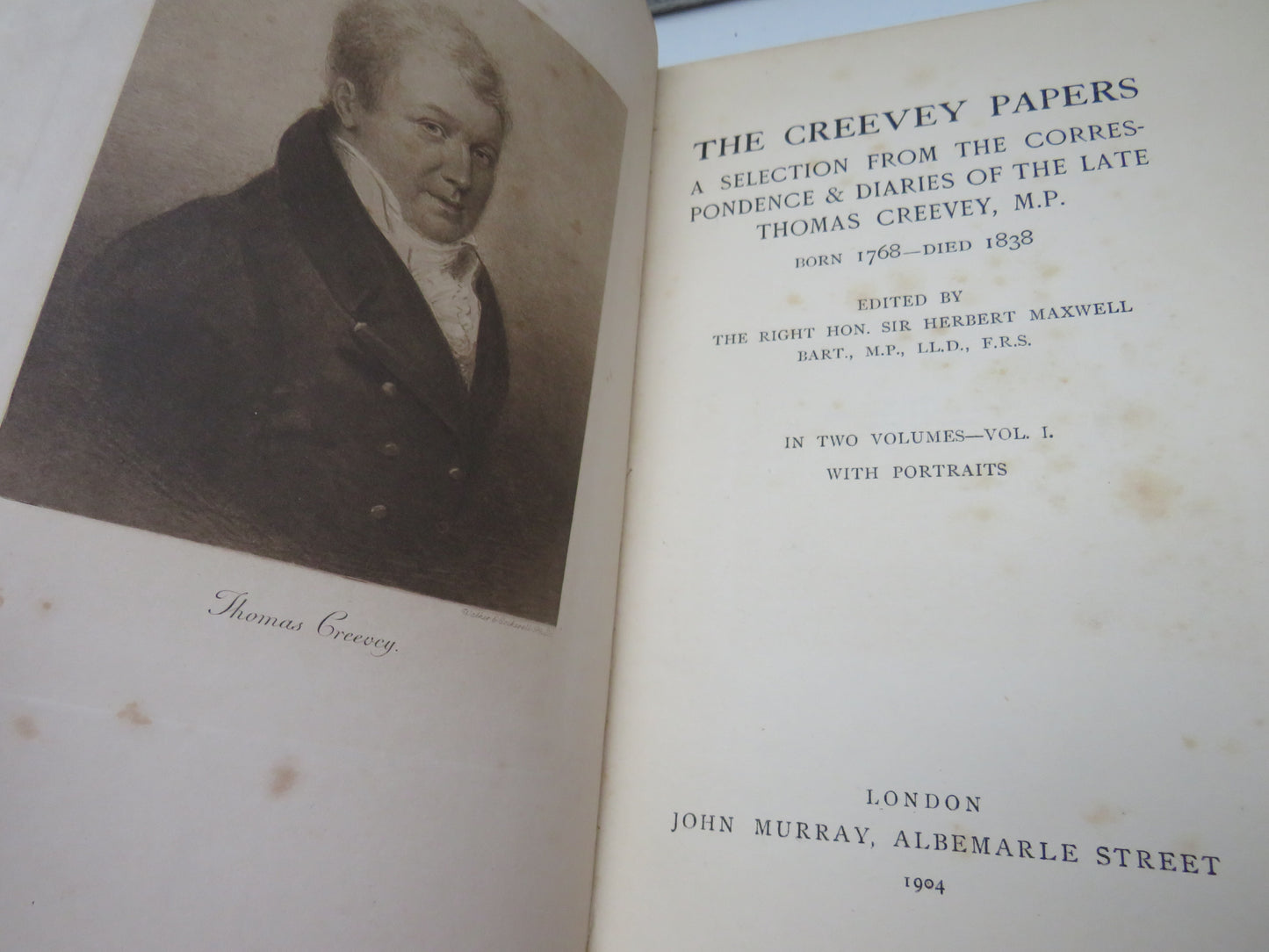 The Creevey Papers A Selection From The Correspondence & Diaries of the Late Thomas Creevey, M.P. Born 1768- Dies 1838 In 2 Volumes 1904
