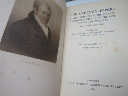 The Creevey Papers A Selection From The Correspondence & Diaries of the Late Thomas Creevey, M.P. Born 1768- Dies 1838 In 2 Volumes 1904