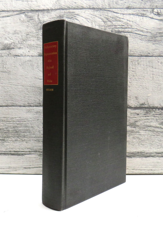 Parliamentary Representation, 1832 England and Wales By J. Holladay Philbin 1965