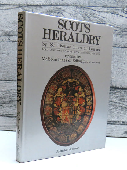 Scots Heraldry Sir Thomas Innes of Learney Lord Lyon King of Arms G.C.V.O. Advocate, F.S.A. Scot (Vi book front cover